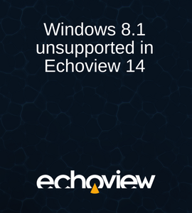 Echoview 14 and windows 8